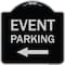 Signmission Event Parking Only With Left Arrow Heavy-Gauge Aluminum Architectural Sign, 18" x 18", BS-1818-24072 A-DES-BS-1818-24072 - alternate 1